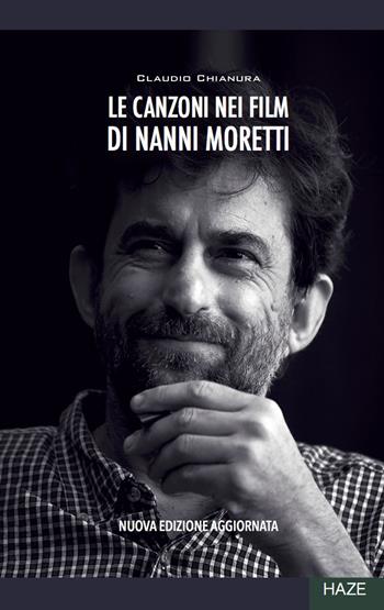 Le canzoni nei film di Nanni Moretti. Nuova ediz. - Claudio Chianura - Libro Auditorium 2021, Collisioni | Libraccio.it