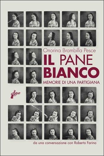 Il pane bianco - Onorina Brambilla Pesce, Roberto Farina - Libro Milieu 2013 | Libraccio.it