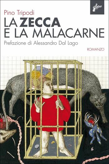La zecca e la malacarne - Pino Tripodi - Libro Milieu 2014 | Libraccio.it