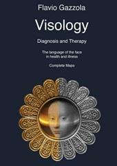 Visiology. Diagnosis and therapy. The language of the face in health and illness. Complete maps