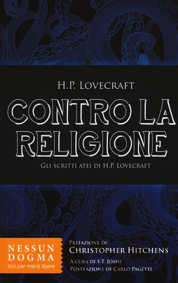 Contro la religione. Gli scritti atei di H. P. Lovecraft - Howard P. Lovecraft - Libro Nessun dogma 2018 | Libraccio.it