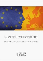Non Believers’ Europe. Models of Secularism, Individual Statuses, Collective Rights. Proceedings of the Conference