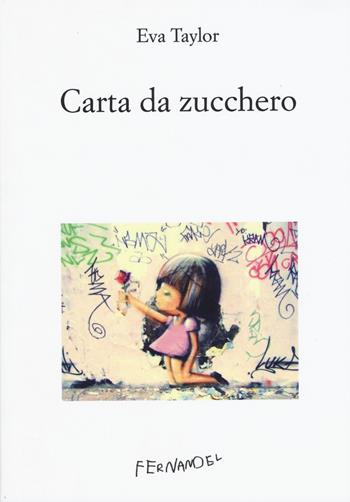 Carta da zucchero - Eva Taylor - Libro Fernandel 2015, Laboratorio Fernandel | Libraccio.it