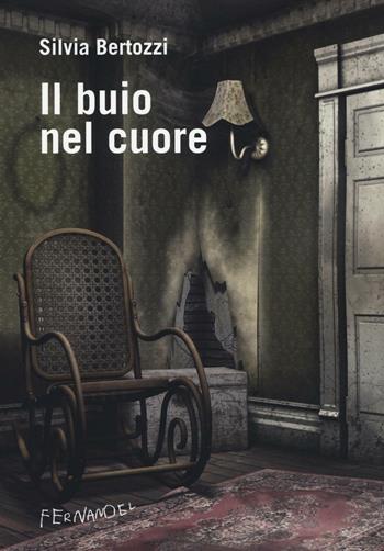 Il buio nel cuore - Silvia Bertozzi - Libro Fernandel 2016 | Libraccio.it