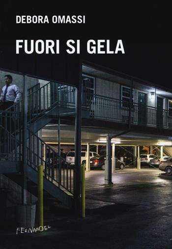 Fuori si gela - Debora Omassi - Libro Fernandel 2016 | Libraccio.it