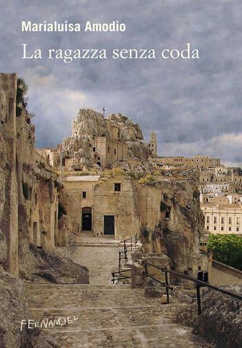La ragazza senza coda - Marialuisa Amodio - Libro Fernandel 2018, Fernandel | Libraccio.it
