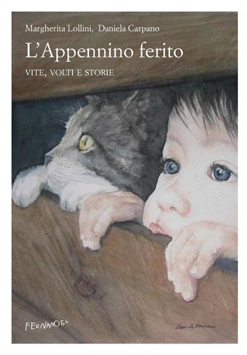 L' Appennino ferito. Vite, volti e storie - Margherita Lollini - Libro Fernandel 2019, Quaderni dell'Appennino | Libraccio.it