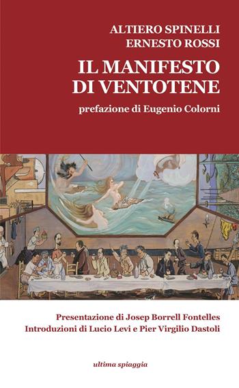 Il Manifesto di Ventotene-The Ventotene Manifesto. Ediz. bilingue - Altiero Spinelli, Ernesto Rossi - Libro Ultima Spiaggia 2016, Granelli di sabbia | Libraccio.it