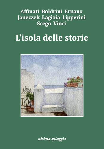 L'isola delle storie - Monica Acito, Chiara Gamberale, Giosuè Calaciura - Libro Ultima Spiaggia 2017, Lenticchie | Libraccio.it
