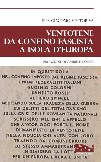 Ventotene da confine fascista a isola d'Europa - Pier Giacomo Sottoriva - Libro Ultima Spiaggia 2019, Isole | Libraccio.it