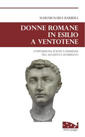 Donne romane in esilio a Ventotene. L'opposizione politica femminile tra Augusto e Domiziano