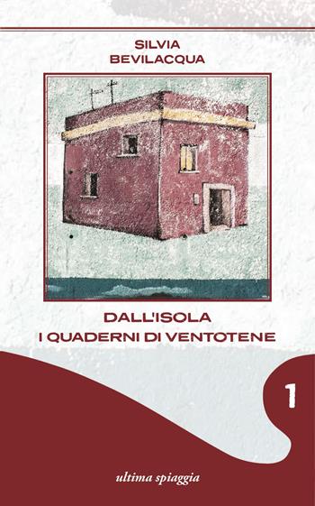 Dall'isola. I quaderni di Ventotene. Vol. 1: Storie di bambine e donne sconfinate - Silvia Bevilacqua - Libro Ultima Spiaggia 2023 | Libraccio.it