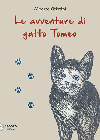 Le avventure di gatto Tomeo - Alberto Cristini - Libro Apogeo Editore 2015 | Libraccio.it