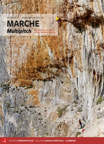 Marche multipitch. Vie classiche e moderne tra San Martino e Teramo - Igor Brutti, Samuele Mazzolini - Libro Versante Sud 2017 | Libraccio.it