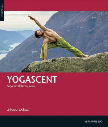Yogascent - Alberto Milani - Libro Versante Sud 2016 | Libraccio.it