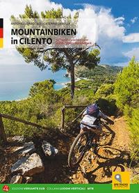 Mountain bike in Cilento. Ediz. tedesca - Antonello Naddeo, Caterina La Bella - Libro Versante Sud 2016, Luoghi verticali | Libraccio.it