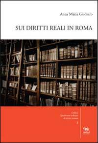 Sui diritti reali in Roma. Con CD-ROM - Anna Maria Giomaro - Libro Aras Edizioni 2014, Quadernoni urbinati di diritto romano | Libraccio.it