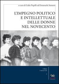 L'impegno politico e intellettuale delle donne nel Novecento  - Libro Aras Edizioni 2014, I volti di Clio | Libraccio.it