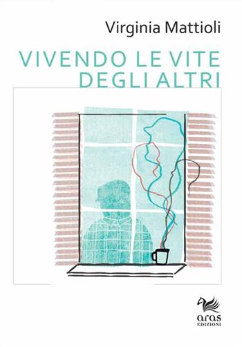 Vivendo le vite degli altri - Virginia Mattioli - Libro Aras Edizioni 2015 | Libraccio.it