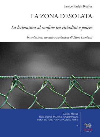 La zona desolata. La letteratura al confine tra cittadini e potere - Janice Kulyk Keefer - Libro Aras Edizioni 2016 | Libraccio.it