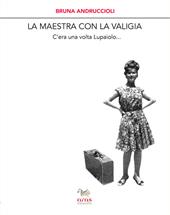 La maestra con la valigia. C'era una volta Lupaiolo...