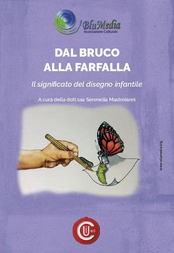 Dal bruco alla farfalla. Il significato del disegno infantile  - Libro CUI 2019 | Libraccio.it