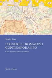 Leggere il romanzo contemporaneo. Come diventare lettori consapevoli