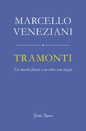 Tramonti. Un mondo finisce e un altro non inizia