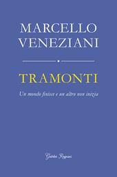 Tramonti. Un mondo finisce e un altro non inizia