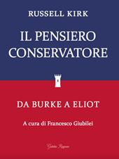 Il pensiero conservatore. Da Burke a Eliot