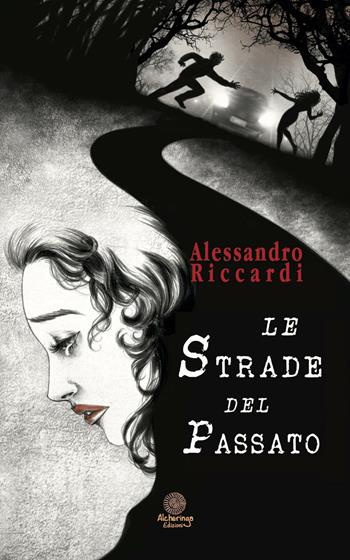 Le strade del passato - Alessandro Riccardi - Libro Alcheringa 2016, Le ossidiane | Libraccio.it