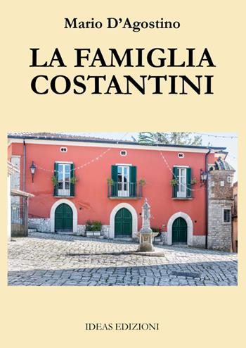La famiglia Costantini - Mario D'Agostino - Libro Ideas 2018 | Libraccio.it