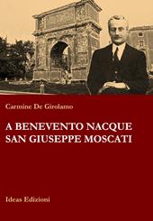A Benevento nacque san Giuseppe Moscati