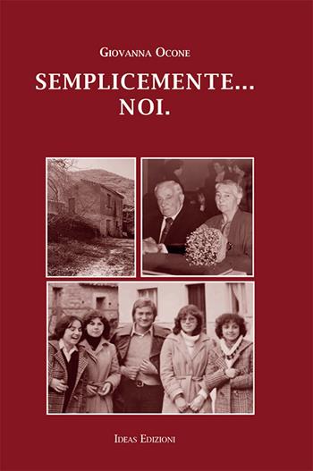 Semplicemente... noi. - Giovanna Ocone - Libro Ideas 2022 | Libraccio.it