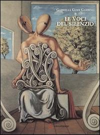 Le voci del silenzio - Gabriella Guidi Gambino - Libro Edizioni Sabinae 2014 | Libraccio.it