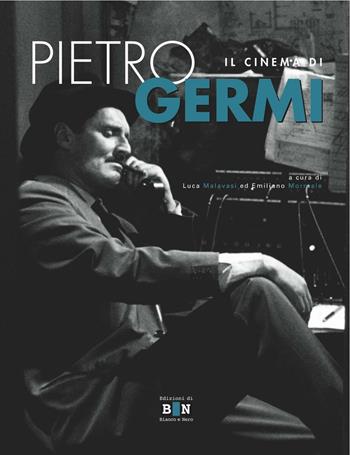 Il cinema di Pietro Germi - Luca Malavasi, Emiliano Morreale - Libro Edizioni Sabinae 2016 | Libraccio.it