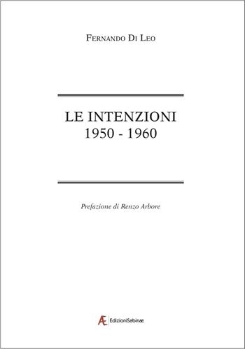 Le intenzioni. 1950-1960 - Fernando Di Leo - Libro Edizioni Sabinae 2017 | Libraccio.it
