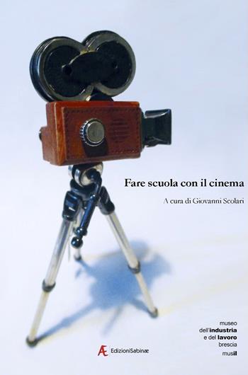 Fare scuola con il cinema  - Libro Edizioni Sabinae 2017, Cinema | Libraccio.it
