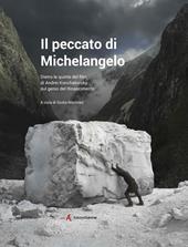 Il peccato di Michelangelo. Dietro le quinte del film di Andrei Konchalovshy sul genio del Rinascimento