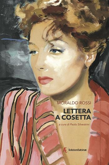 Lettera a Cosetta. La fine di un amore - Moraldo Rossi - Libro Edizioni Sabinae 2018 | Libraccio.it