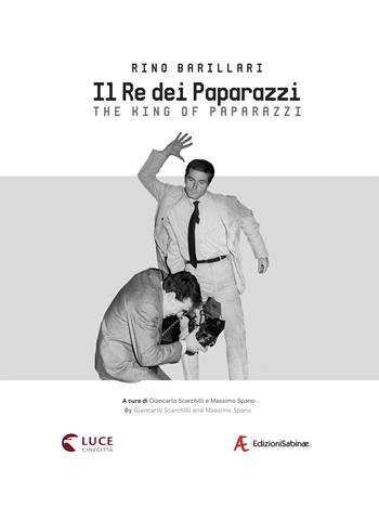 Rino Barillari. Il re dei paparazzi. Ediz. italiana e inglese  - Libro Edizioni Sabinae 2018 | Libraccio.it