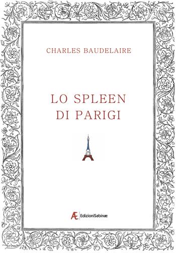 Lo spleen di Parigi - Charles Baudelaire - Libro Edizioni Sabinae 2018 | Libraccio.it