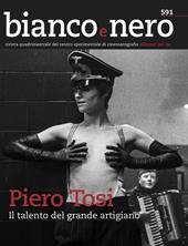 Bianco e nero. Rivista quadrimestrale del centro sperimentale di cinematografia (2018). Vol. 591: Piero Tosi... Piero Tosi, il talento del grande artigiano.