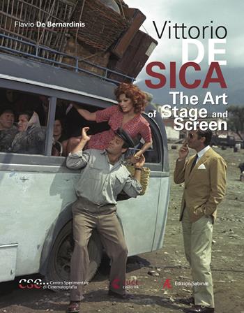 Vittorio De Sica. The art of stage and screen - Flavio De Bernardinis - Libro Edizioni Sabinae 2019 | Libraccio.it