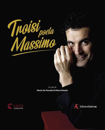 Troisi poeta Massimo  - Libro Edizioni Sabinae 2019 | Libraccio.it