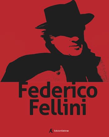 Federico Fellini. Ediz. italiana e inglese  - Libro Edizioni Sabinae 2020, Cinema italiano | Libraccio.it