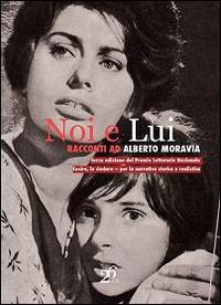 Noi e lui. Racconti ad Alberto Moravia  - Libro Ventisei Lettere 2014 | Libraccio.it