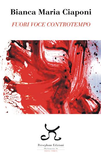 Fuori voce controtempo - Bianca Maria Ciaponi - Libro Persephone 2017, Elba sconosciuta | Libraccio.it
