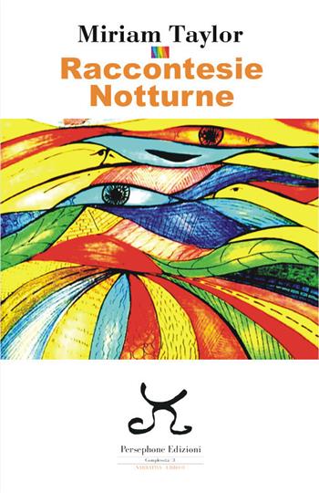 Raccontesie notturne - Miriam Taylor - Libro Persephone 2017, Complessità. Narrativa | Libraccio.it