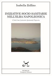 Iniziative socio sanitarie nell'Elba napoleonica. L'isola come laboratorio sperimentale progressivo